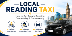 Local Reading Taxi: How to Get Around Reading Comfortably and Conveniently