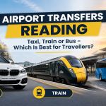 Airport Transfers Reading: Taxi, Train or Bus – Which Is Best for Travellers?